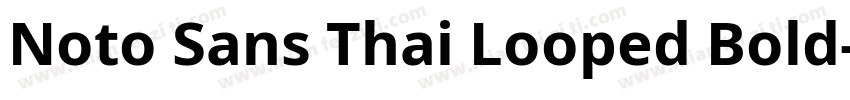 Noto Sans Thai Looped Bold字体转换